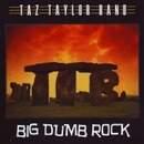 Taz_Taylor_Band_-_Big_Dumb_Rock