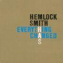 Hemlock-Smith-Everything-has-changed