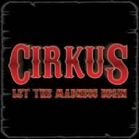 cirkus_letthemadnessbegin