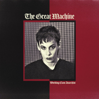The Great Machine - Working Class Anarchist