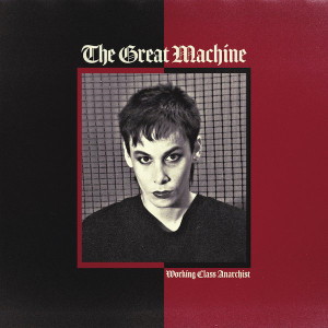 The Great Machine - Working Class Anarchist