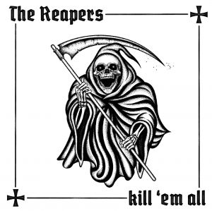 The Reapers - Kill &#039;em All