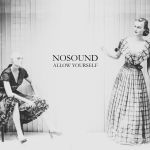 NOSOUND - neues Studioalbum „Allow Yourself&quot;