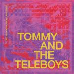 Tommy And The Teleboys - Bits And Pieces, Poorly Explained