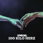 100 KILO HERZ - "Spiegel"