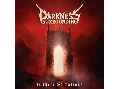 Darkness Surrounding - Is There Salvation?