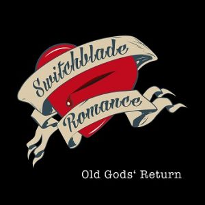 Switchblade Romance - Old Gods&#039; Return