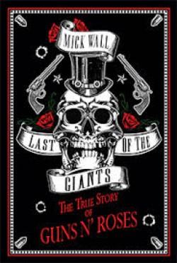 Last Of The Giants - The True Story Of Guns N Roses