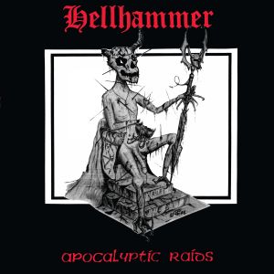 Hellhammer – Apocalyptic Raids