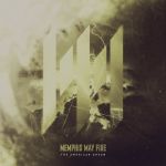 MEMPHIS MAY FIRE veröffentlichen neue Single &quot;The American Dream“