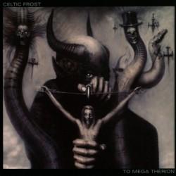 Celtic Frost - To Mega Therion (Re-Release)