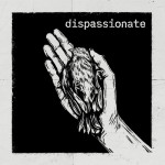 Dispassionate - s/t