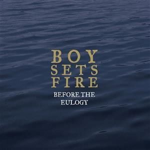 Boysetsfire - Before The Eulogy (Reissue)