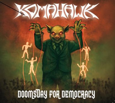 Komahawk - Doomsday For Democracy