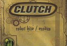 Clutch - Exodus/Robot Hives
